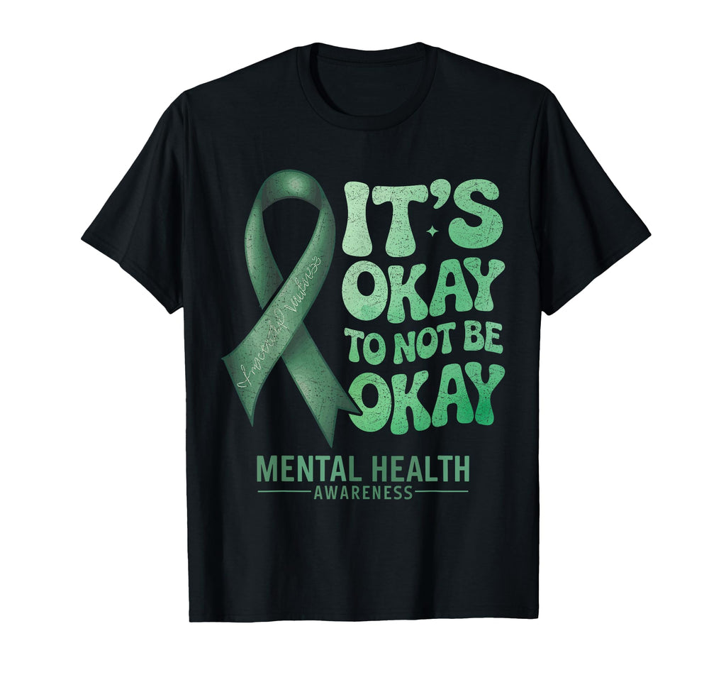 Its Okay To Not Be Okay Mental T-Shirt - Custom Art Print for Adults - T-Shirt, Sweatshirt, Hoodie