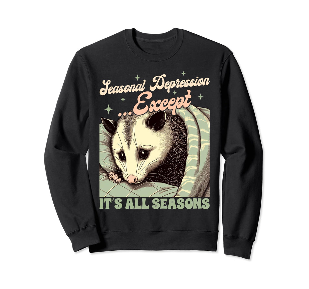 Anxiety Opossum Seasonal Sweatshirt - Casual Everyday Wear for Adults - T-Shirt, Sweatshirt, Hoodie