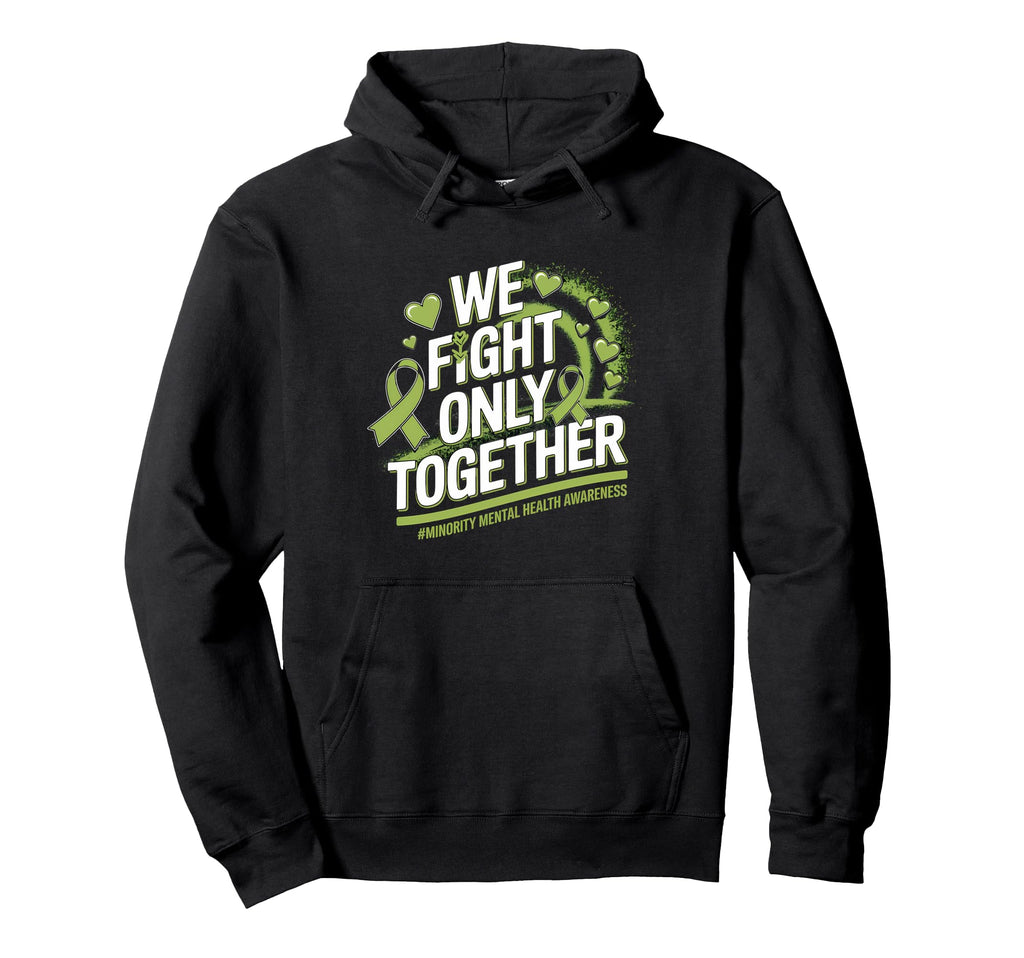 We Fight Only Together Minority Mental Hoodie - Novelty Apparel for Adults - T-Shirt, Sweatshirt, Hoodie