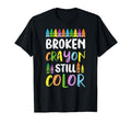 Broken Crayons Still Color Mental Health T-Shirt - Streetwear Style Unisex - T-Shirt, Sweatshirt, Hoodie