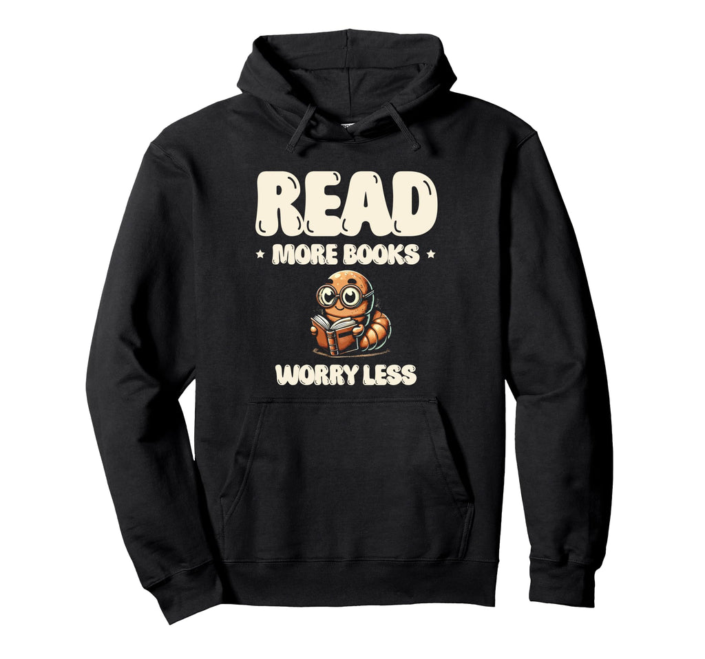 Read More Books Worry Less Library Hoodie - Aesthetic Graphic Men Women - T-Shirt, Sweatshirt, Hoodie