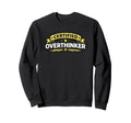 Certified Overthinker Funny Sweatshirt - Unique Graphic Men Women - T-Shirt, Sweatshirt, Hoodie