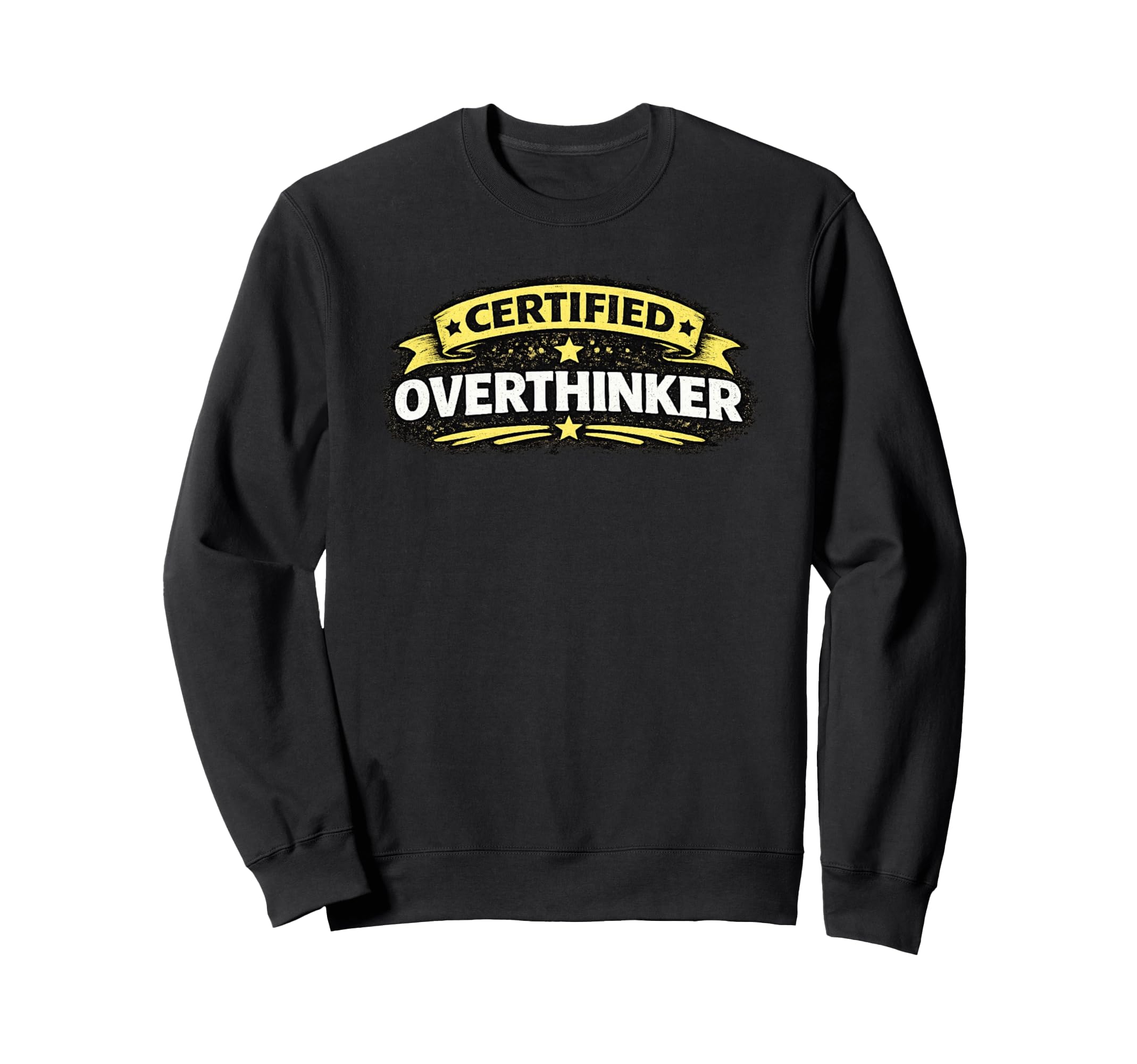 Certified Overthinker Funny Sweatshirt - Unique Graphic Men Women - T-Shirt, Sweatshirt, Hoodie