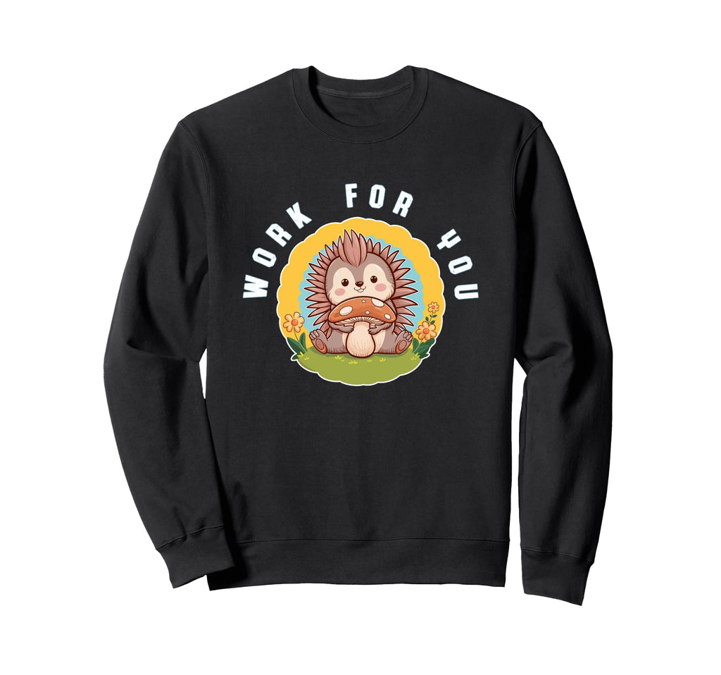 Work You Uplifting Self Love Sweatshirt - Aesthetic Graphic Unisex - T-Shirt, Sweatshirt, Hoodie