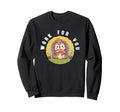 Work You Uplifting Self Love Sweatshirt - Aesthetic Graphic Unisex - T-Shirt, Sweatshirt, Hoodie