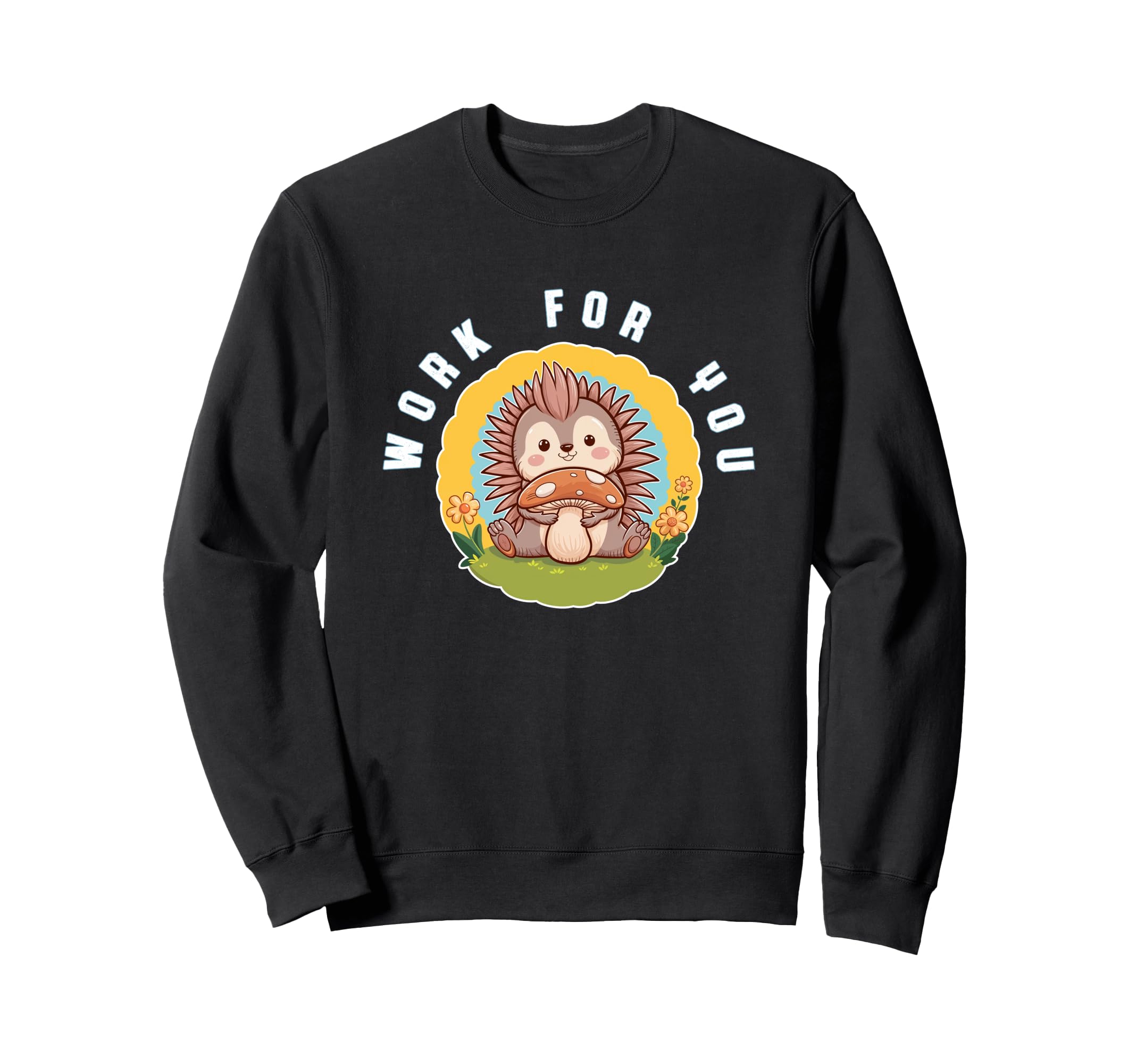 Work You Uplifting Self Love Sweatshirt - Aesthetic Graphic Unisex - T-Shirt, Sweatshirt, Hoodie