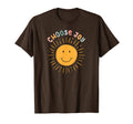 Choose Joy Motivational Positive T-Shirt - Fun Novelty Design Unisex - T-Shirt, Sweatshirt, Hoodie