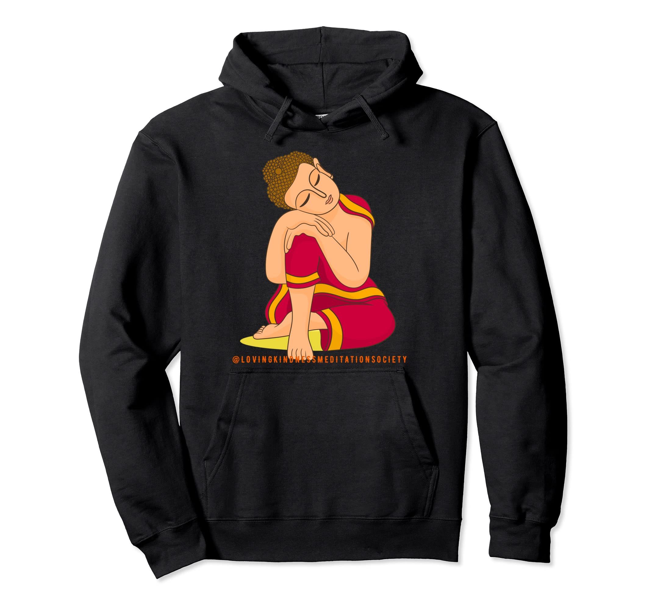 Buddha Gautama Mindfulness Peace Loving Hoodie - Fun Novelty Design Unisex - T-Shirt, Sweatshirt, Hoodie