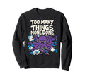Funny Octopus Overstimulated Sweatshirt - Casual Everyday Wear Men Women - T-Shirt, Sweatshirt, Hoodie