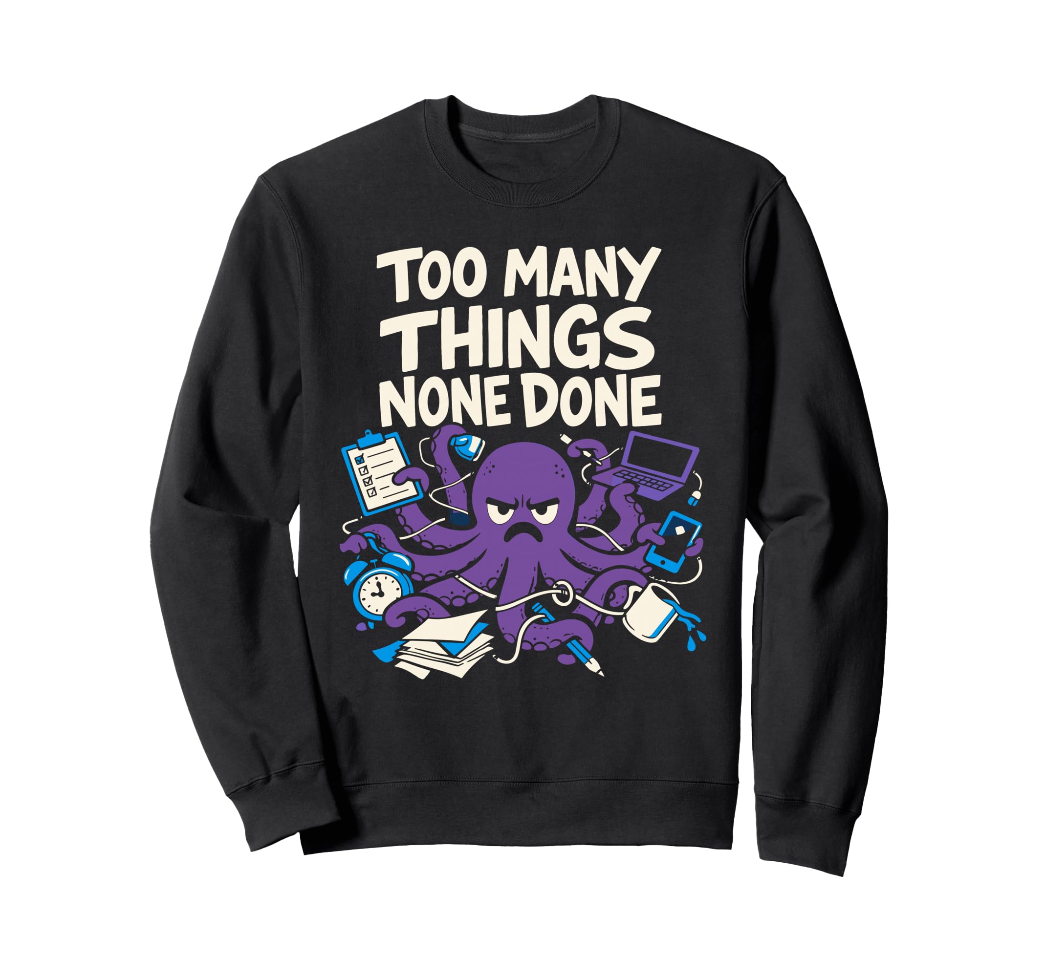 Funny Octopus Overstimulated Sweatshirt - Casual Everyday Wear Men Women - T-Shirt, Sweatshirt, Hoodie