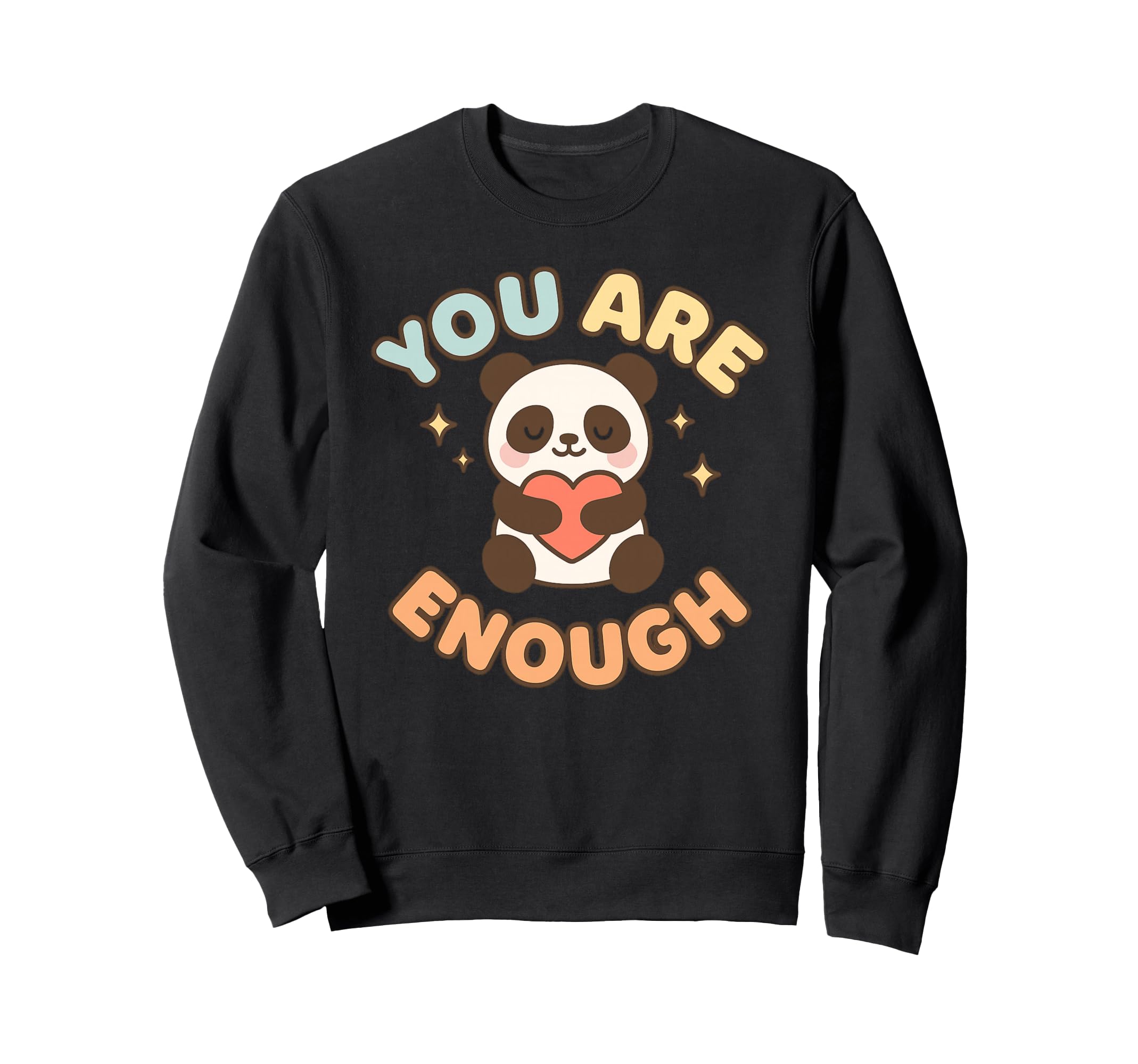 You Are Panda Heart Enough Sweatshirt - Custom Art Print Men Women - T-Shirt, Sweatshirt, Hoodie