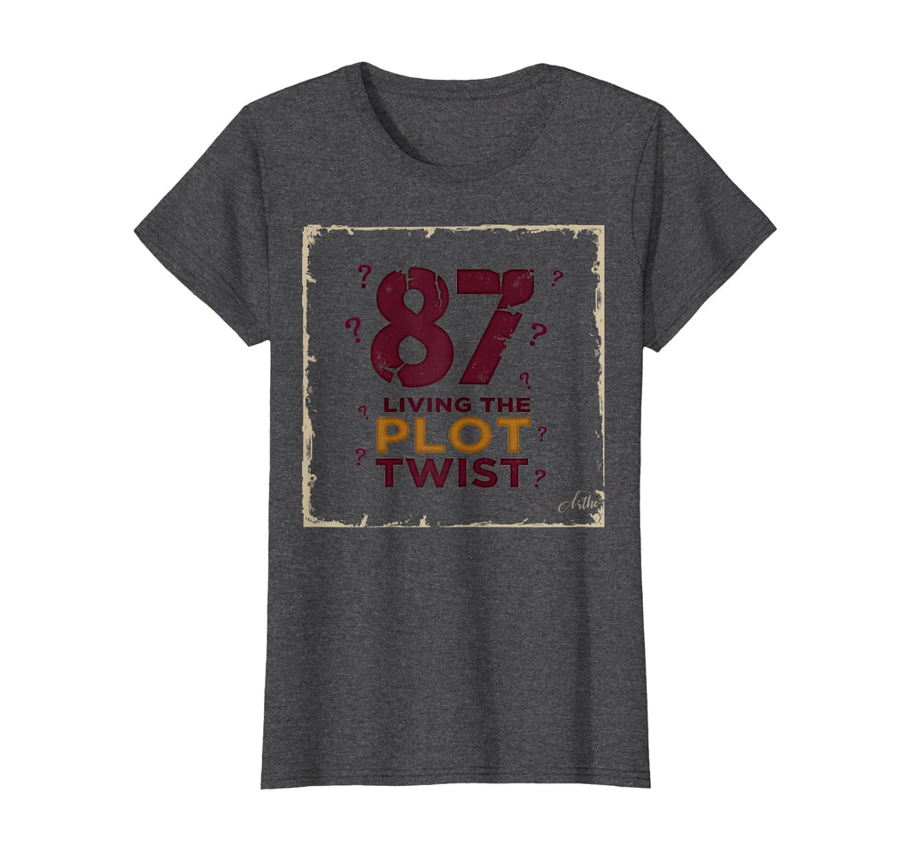 87 And Living Plot Twist T-Shirt - Casual Everyday Wear for Adults - T-Shirt, Sweatshirt, Hoodie