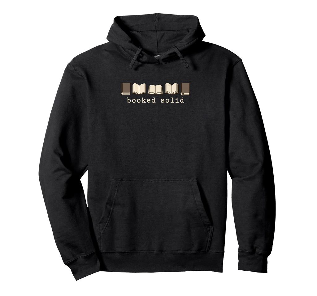 Booked Solid Library Reading Novels Hoodie - Aesthetic Graphic for Adults - T-Shirt, Sweatshirt, Hoodie