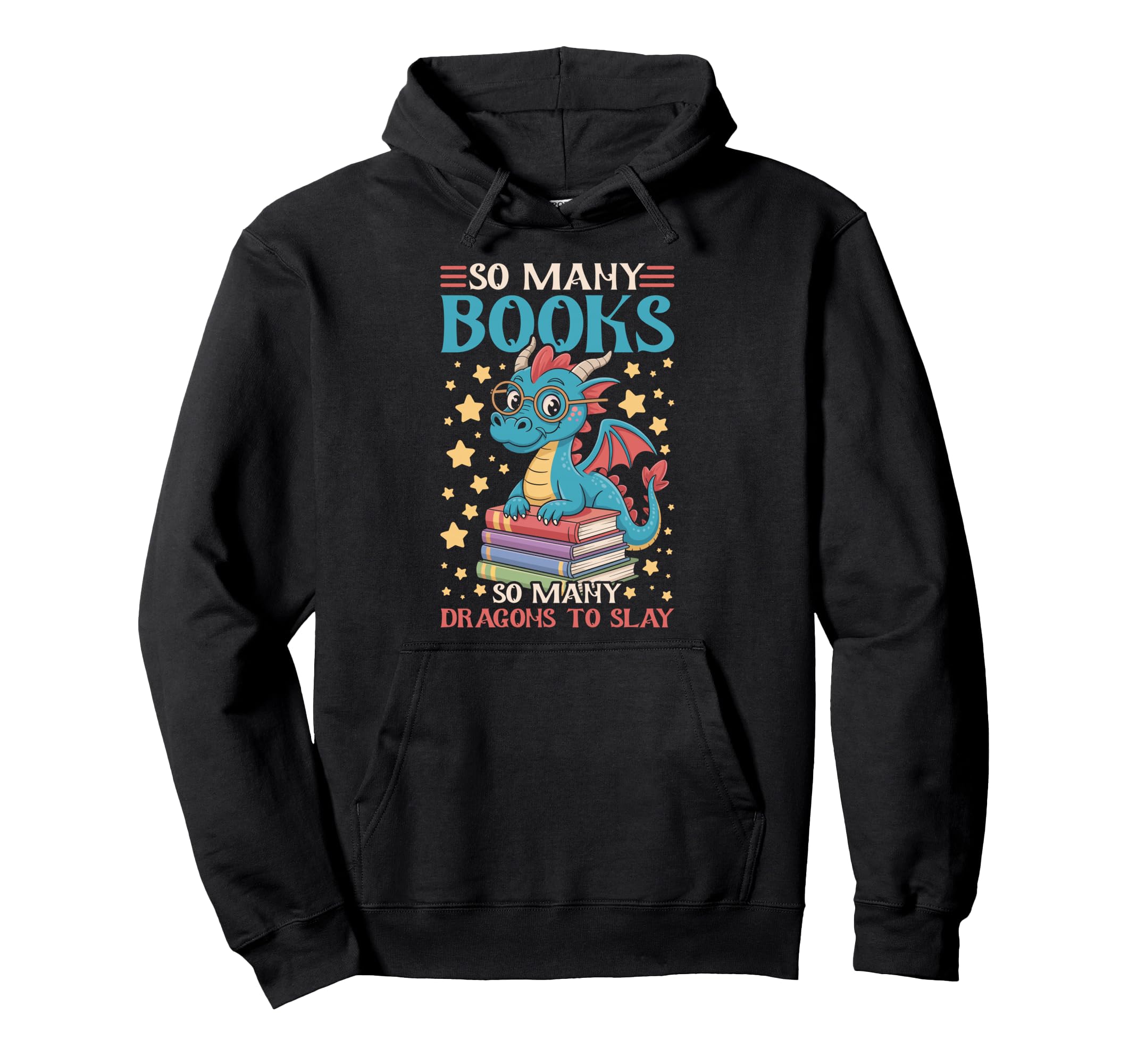 So Many Books So Many Dragons To Slay Hoodie - Unique Graphic Men Women - T-Shirt, Sweatshirt, Hoodie