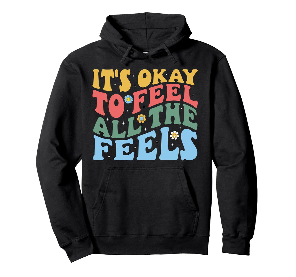 Its Okay To Feel All Feels Mental Hoodie - Casual Everyday Wear for Adults - T-Shirt, Sweatshirt, Hoodie
