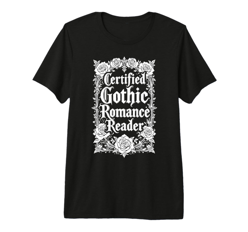 Certified Gothic Romance Reader Dark T-Shirt - Custom Art Print for Adults - T-Shirt, Sweatshirt, Hoodie