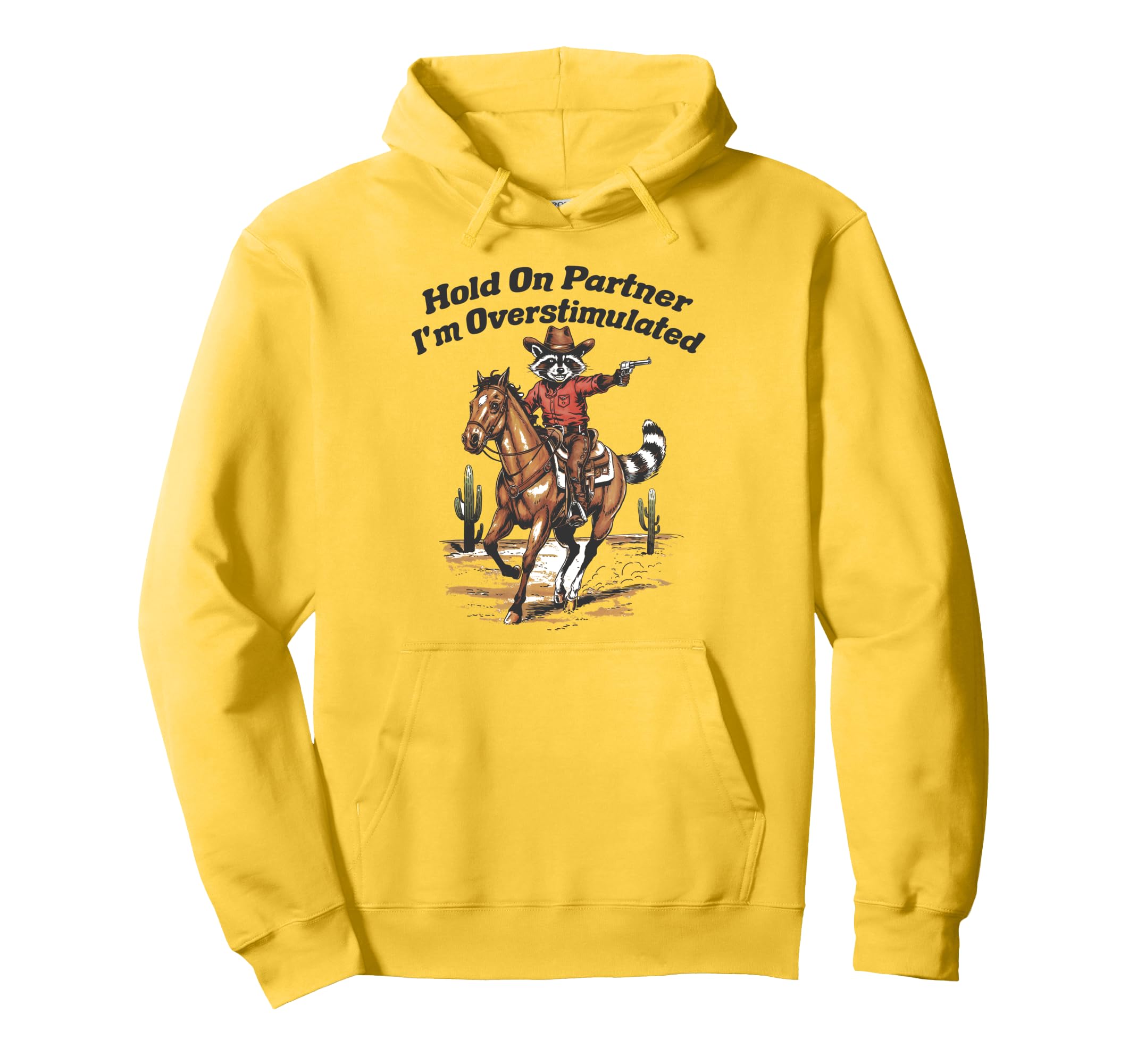 Hold Partner Im Overstimulated Cowboy Hoodie - Trendy Graphic Unisex - T-Shirt, Sweatshirt, Hoodie
