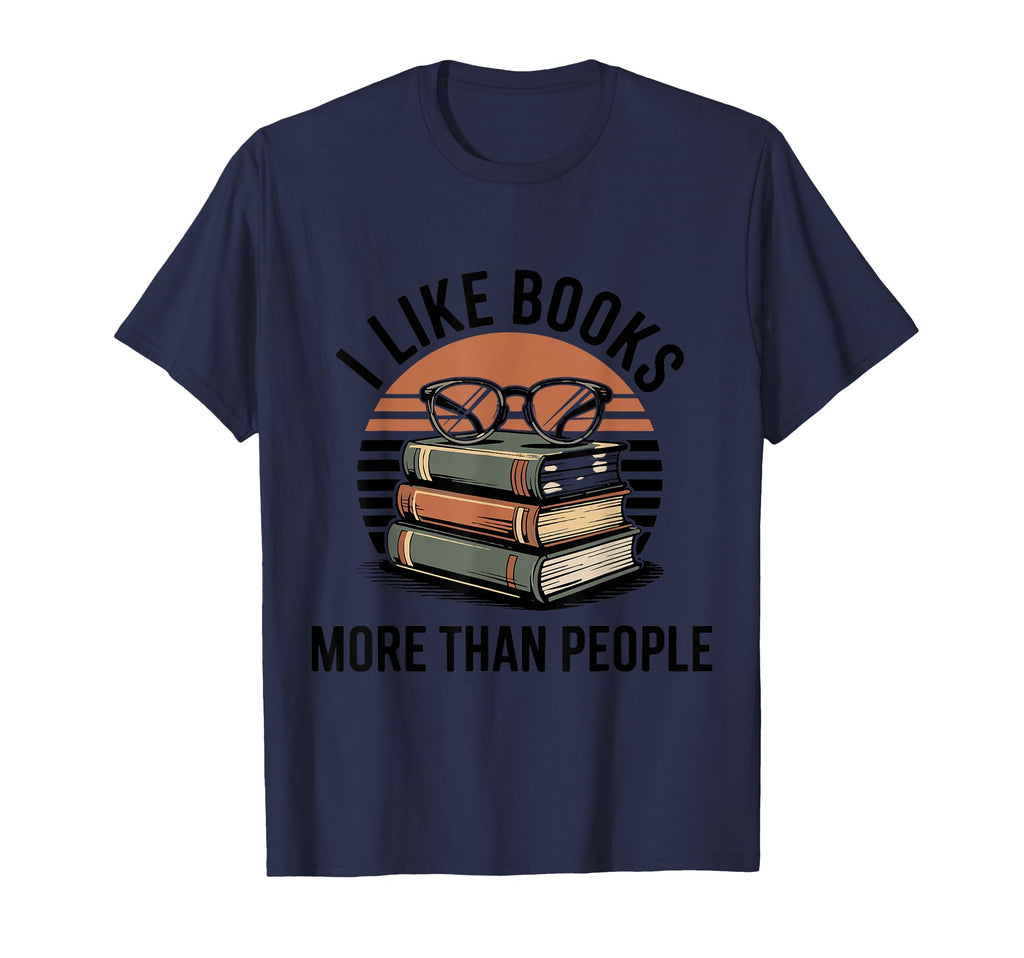 Funny I Like Books More Than People T-Shirt - Custom Art Print Unisex - T-Shirt, Sweatshirt, Hoodie