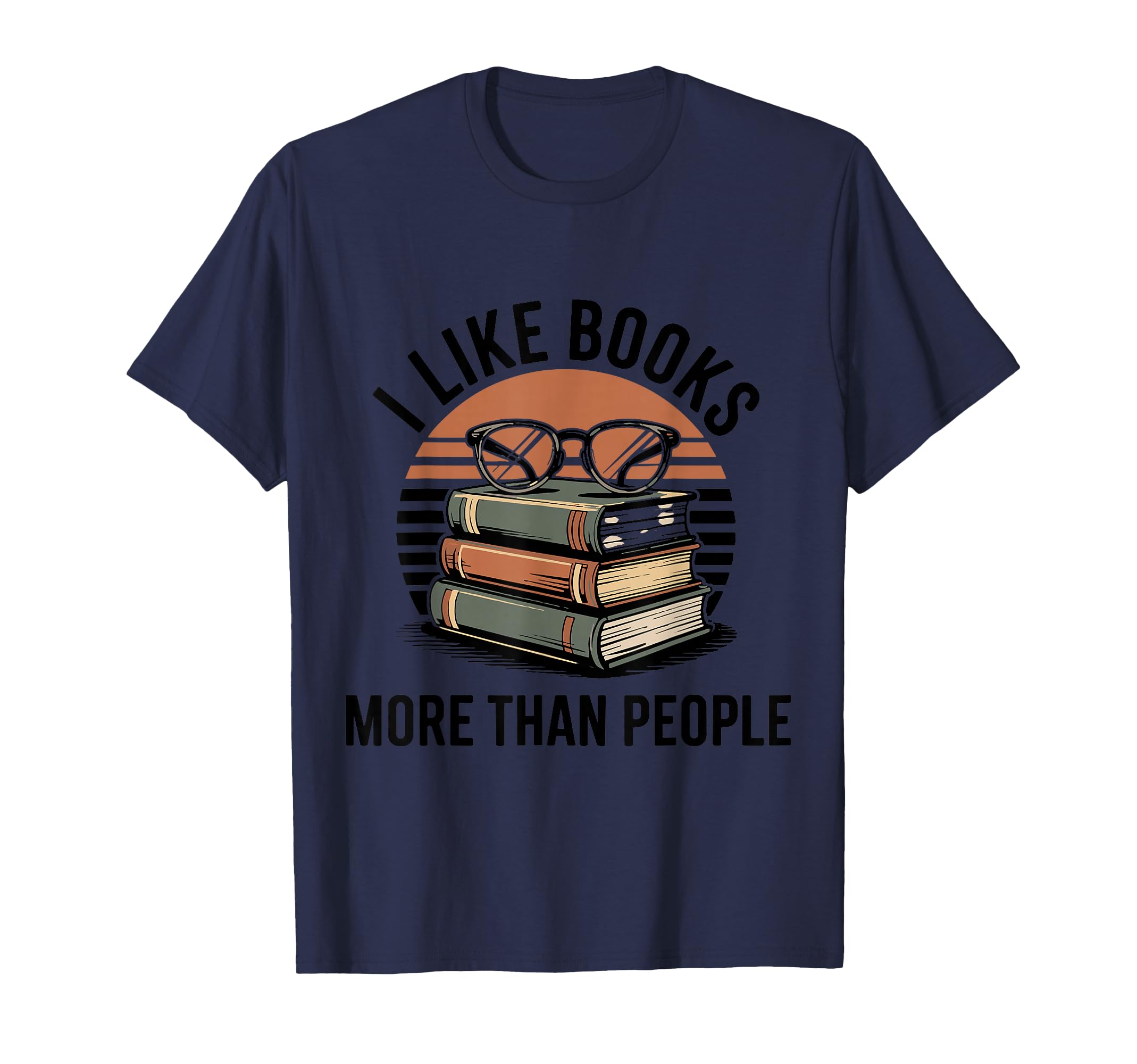 Funny I Like Books More Than People T-Shirt - Custom Art Print Unisex - T-Shirt, Sweatshirt, Hoodie