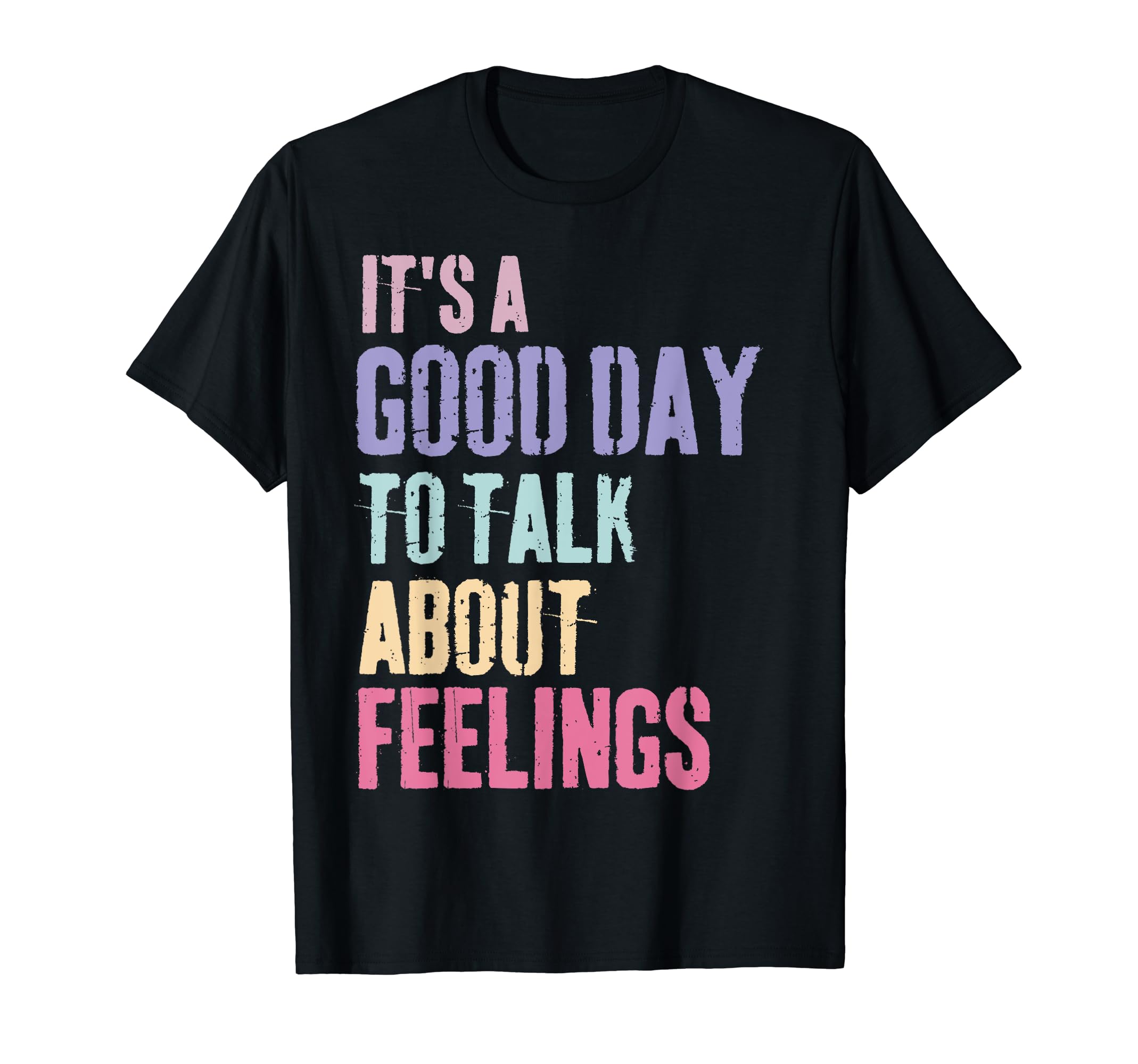 Its Good Day To Talk About Feelings T-Shirt - Minimalist Print Unisex - T-Shirt, Sweatshirt, Hoodie