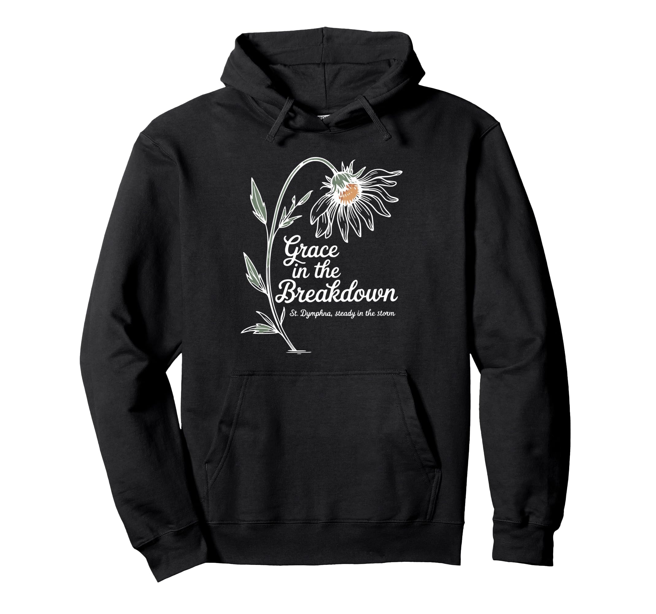 Grace Breakdown St Dymphna Encouraging Hoodie - Novelty Apparel for Adults - T-Shirt, Sweatshirt, Hoodie