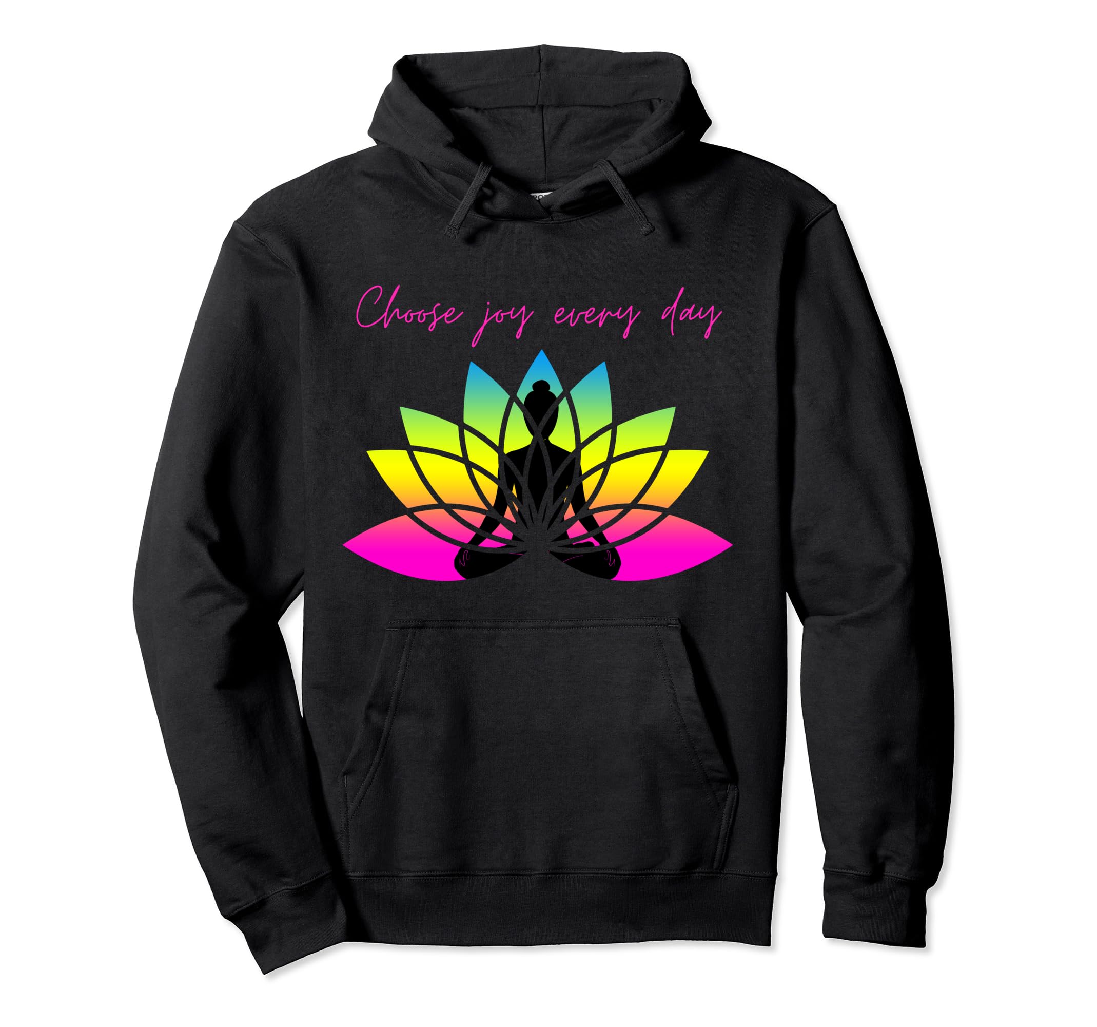 Choose Joy Every Day Hoodie - Custom Art Print Unisex - T-Shirt, Sweatshirt, Hoodie