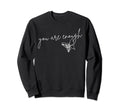 You Are Enough Inspirational Sweatshirt - Fun Novelty Design for Adults - T-Shirt, Sweatshirt, Hoodie