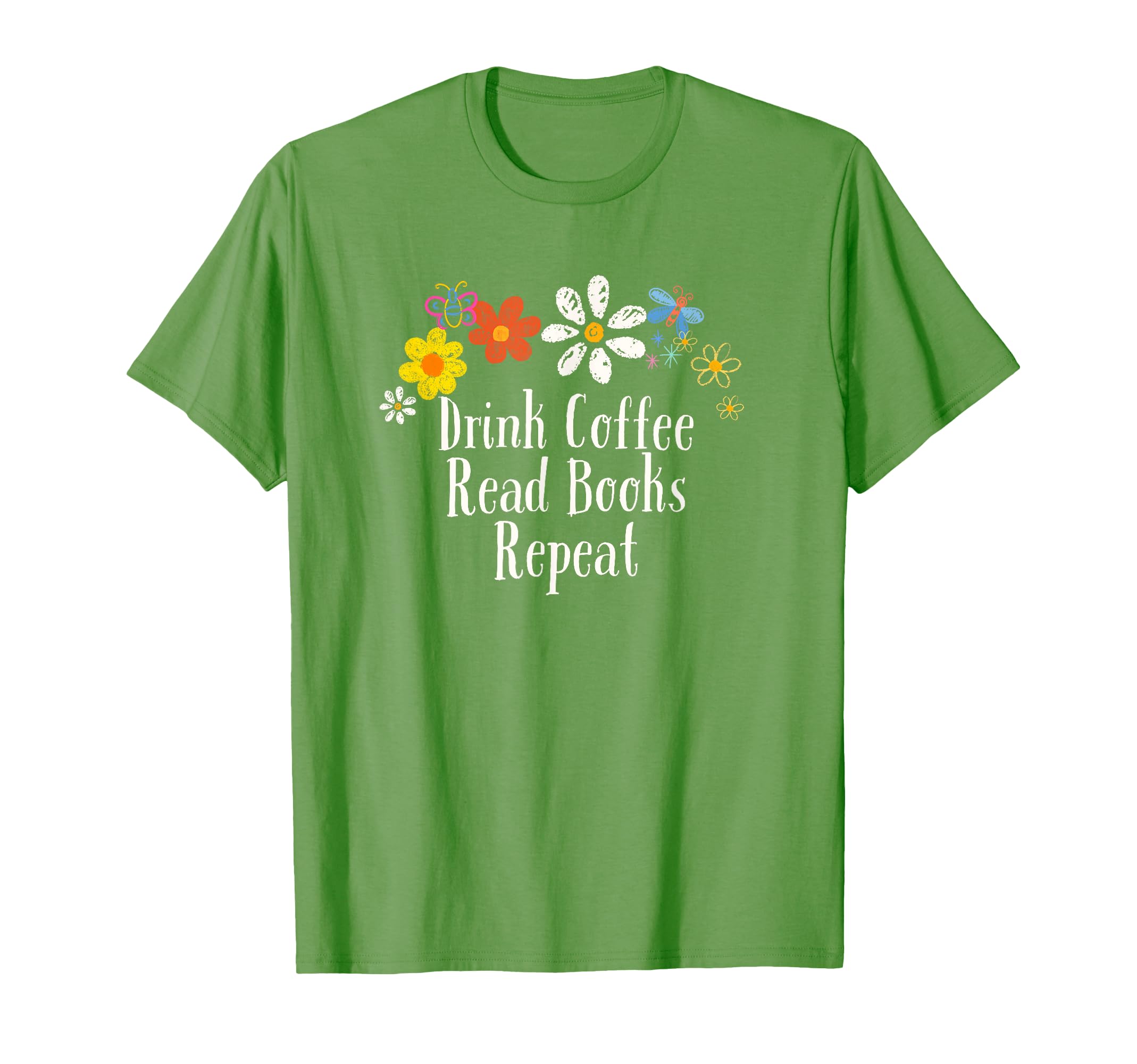Funny Drink Coffee Read Books Repeat T-Shirt - Casual Everyday Wear Unisex - T-Shirt, Sweatshirt, Hoodie