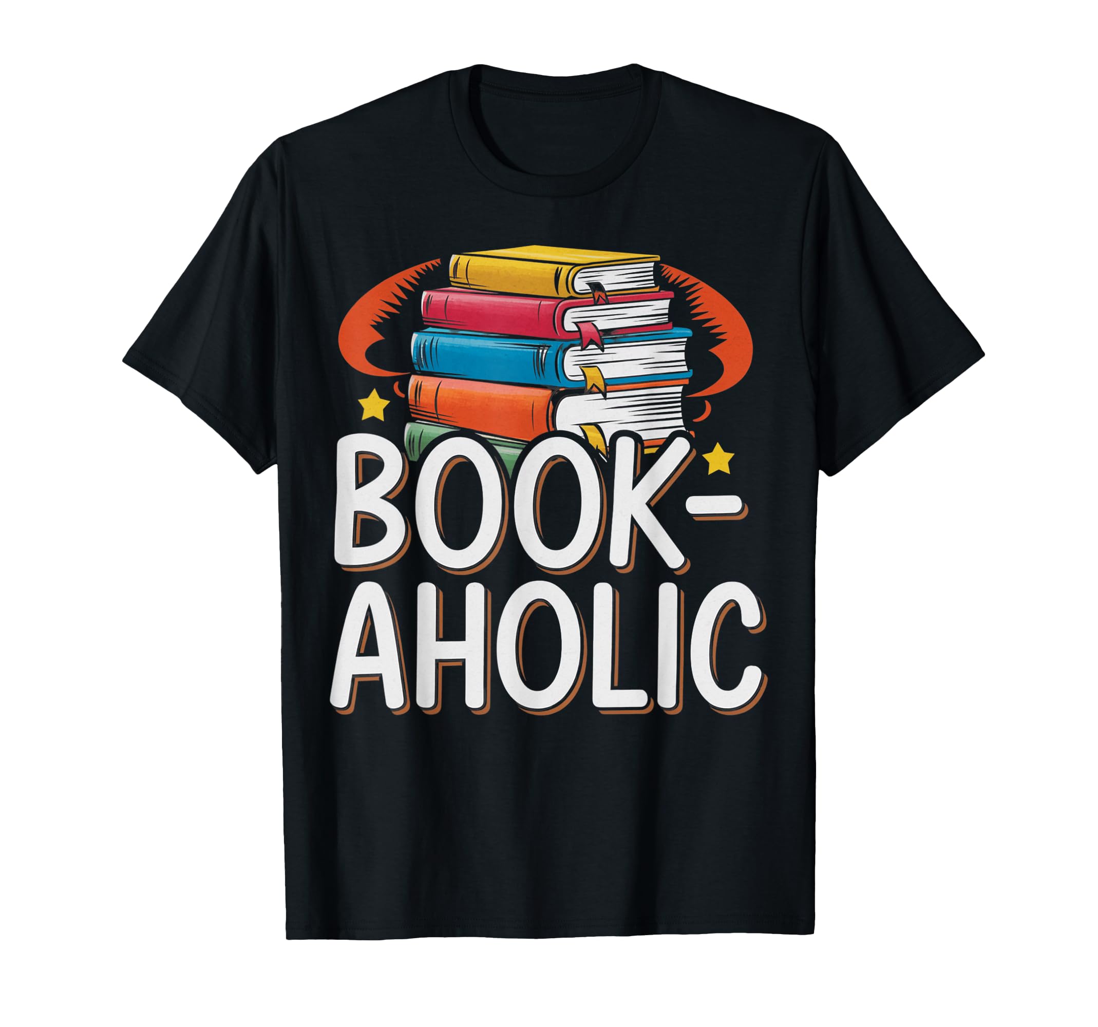 Bookaholic Funny Book Lover Reading T-Shirt - Unique Graphic Unisex - T-Shirt, Sweatshirt, Hoodie