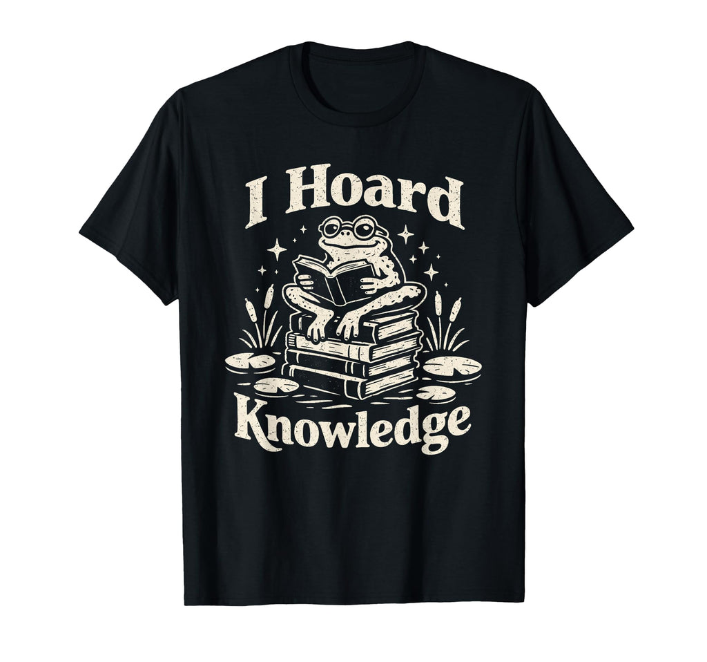I Hoard Knowledge Frog Reading Books T-Shirt - Trendy Graphic Men Women - T-Shirt, Sweatshirt, Hoodie