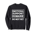 Emotional Support Human Esa Service Sweatshirt - Novelty Apparel Unisex - T-Shirt, Sweatshirt, Hoodie