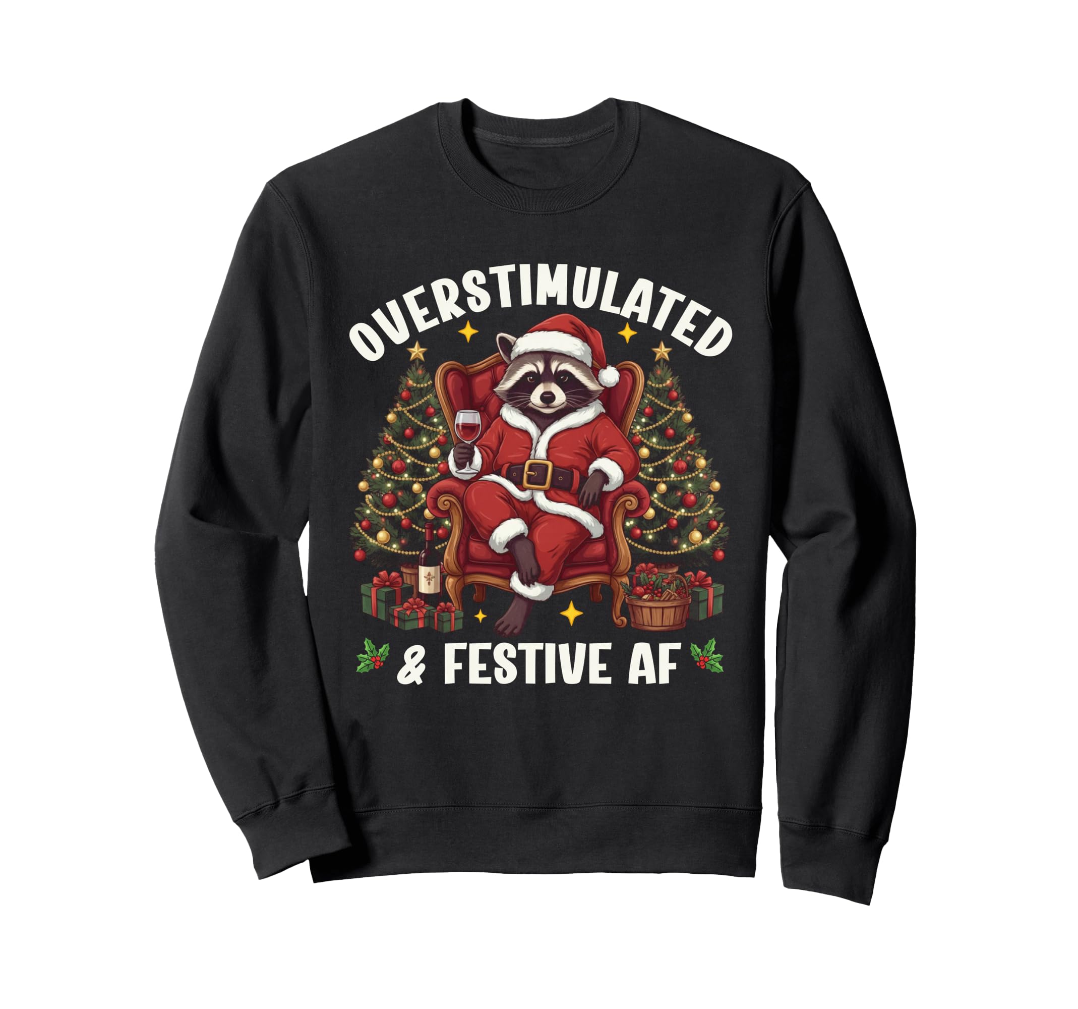Overstimulated Festive Af Raccoon Sweatshirt - Streetwear Style Men Women - T-Shirt, Sweatshirt, Hoodie