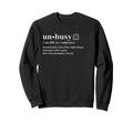 Unbusy Definition Intentional Living Sweatshirt - Aesthetic Graphic Unisex - T-Shirt, Sweatshirt, Hoodie