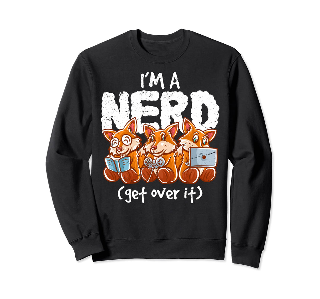 Fox Im Nerd Get Over It Nerdy Sweatshirt - Aesthetic Graphic Men Women - T-Shirt, Sweatshirt, Hoodie