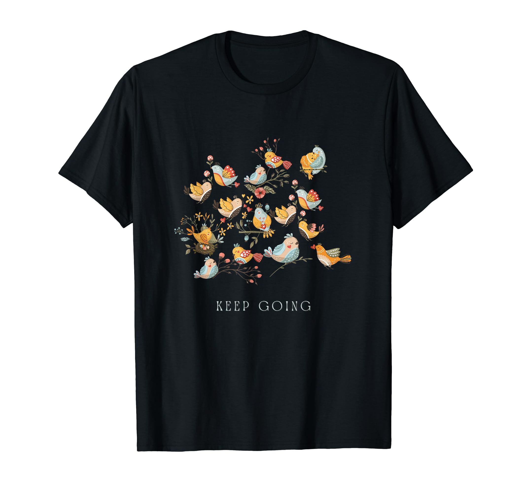 Keep Going Inspirational And T-Shirt - Casual Everyday Wear Men Women - T-Shirt, Sweatshirt, Hoodie