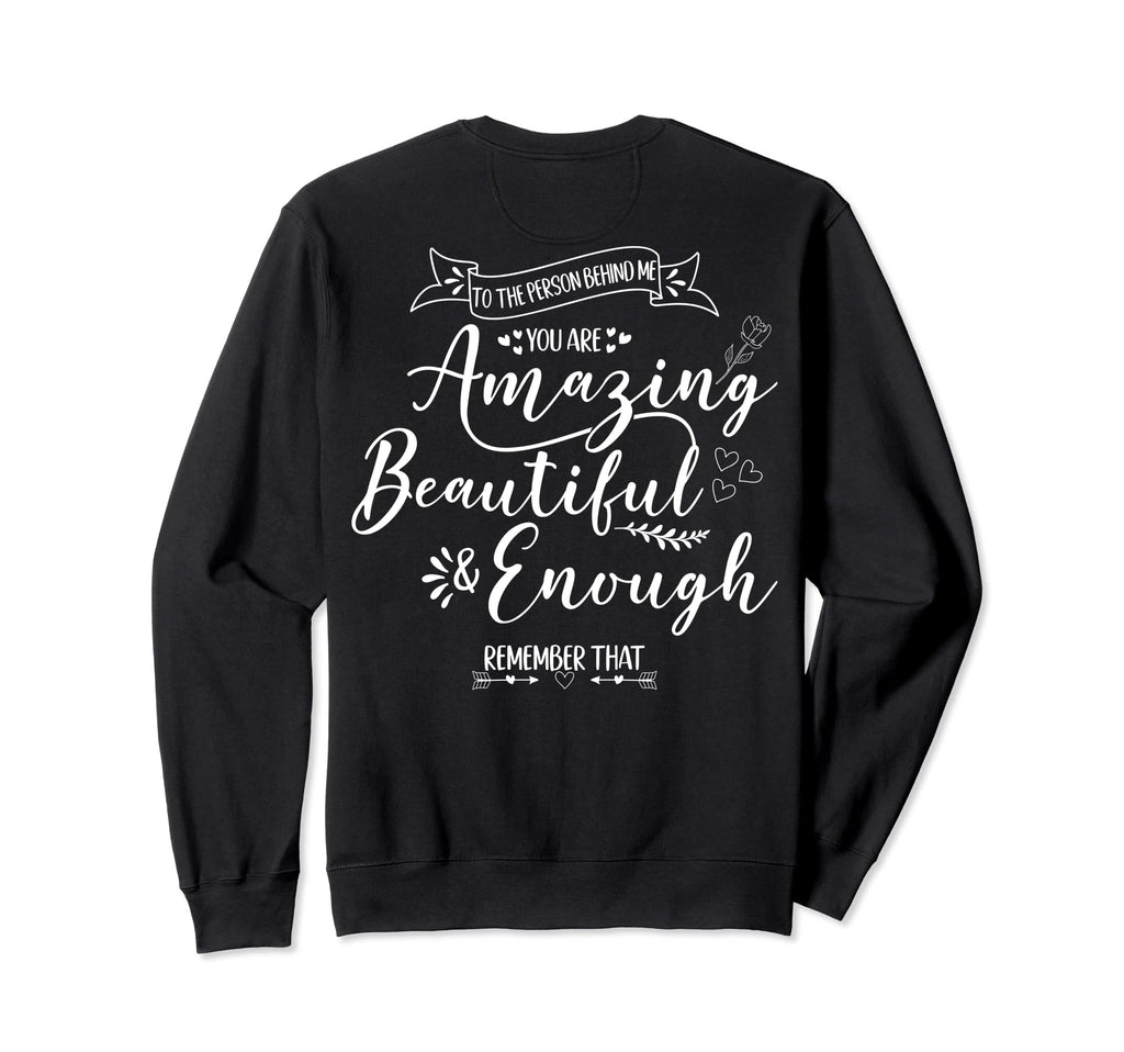 Person Behind Me You Are Sweatshirt - Casual Everyday Wear for Adults - T-Shirt, Sweatshirt, Hoodie
