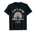 Mental Health Matters So Be Kind To Your T-Shirt - Graphic Print Unisex - T-Shirt, Sweatshirt, Hoodie