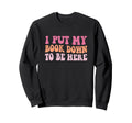 Funny I Put My Book Down To Sweatshirt - Casual Everyday Wear for Adults - T-Shirt, Sweatshirt, Hoodie