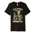 I Buy Books Like Im Immortal Funny T-Shirt - Minimalist Print Unisex - T-Shirt, Sweatshirt, Hoodie