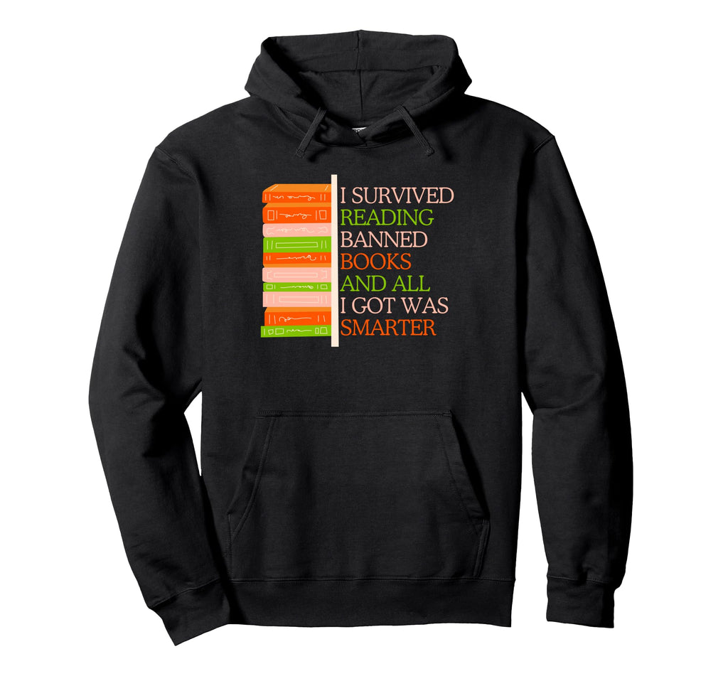 I Survived Reading Banned Books Hoodie - Streetwear Style Unisex - T-Shirt, Sweatshirt, Hoodie