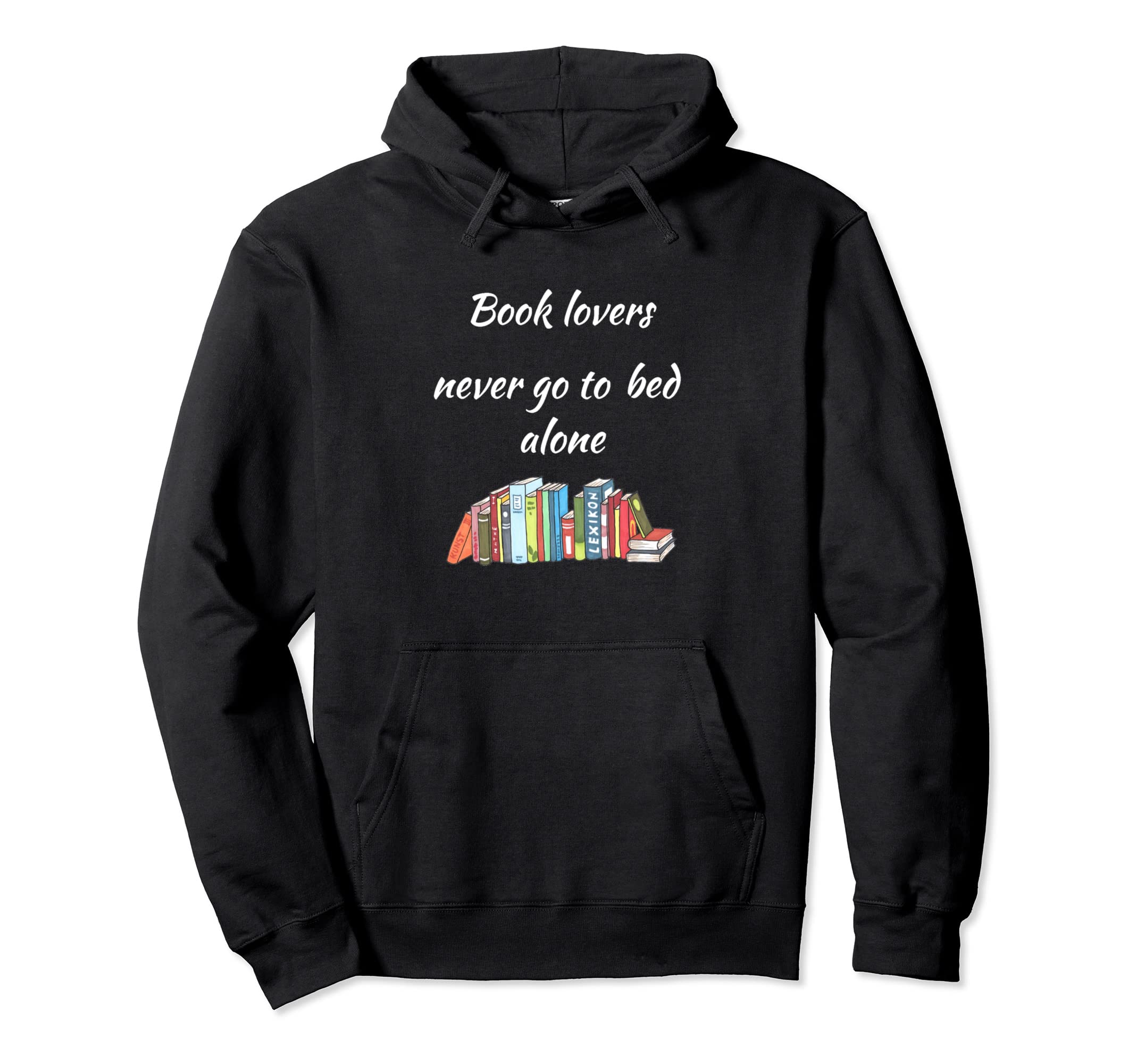 Book Lovers Never Go To Bed Alone Hoodie - Custom Art Print Men Women - T-Shirt, Sweatshirt, Hoodie