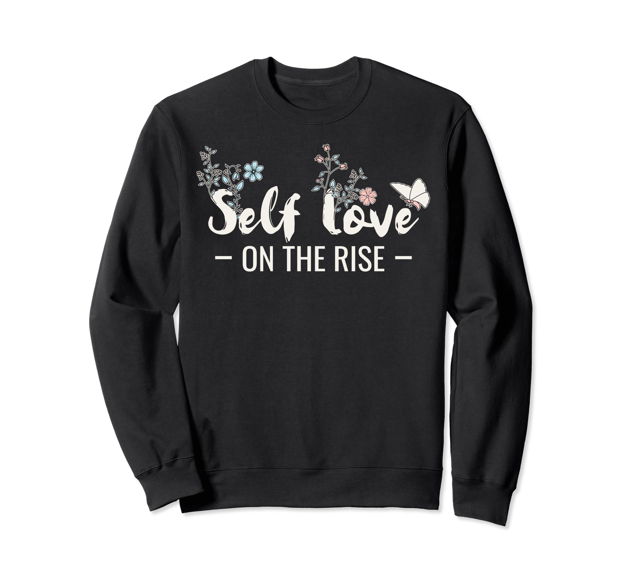 Floral Self Love Breakup Funny Sweatshirt - Trendy Graphic for Adults - T-Shirt, Sweatshirt, Hoodie