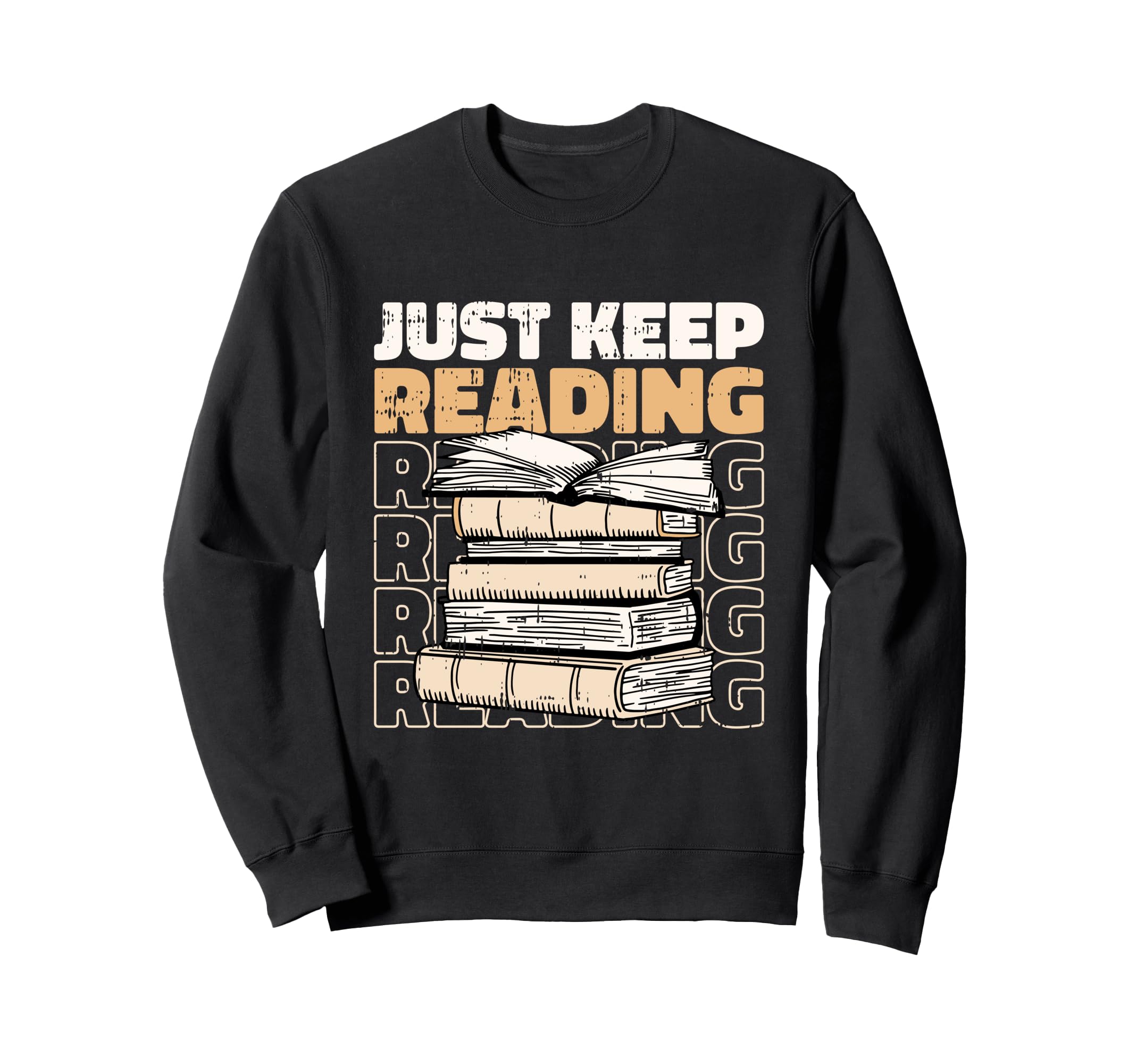 Just Keep Reading Book Lover Sweatshirt - Aesthetic Graphic Men Women - T-Shirt, Sweatshirt, Hoodie