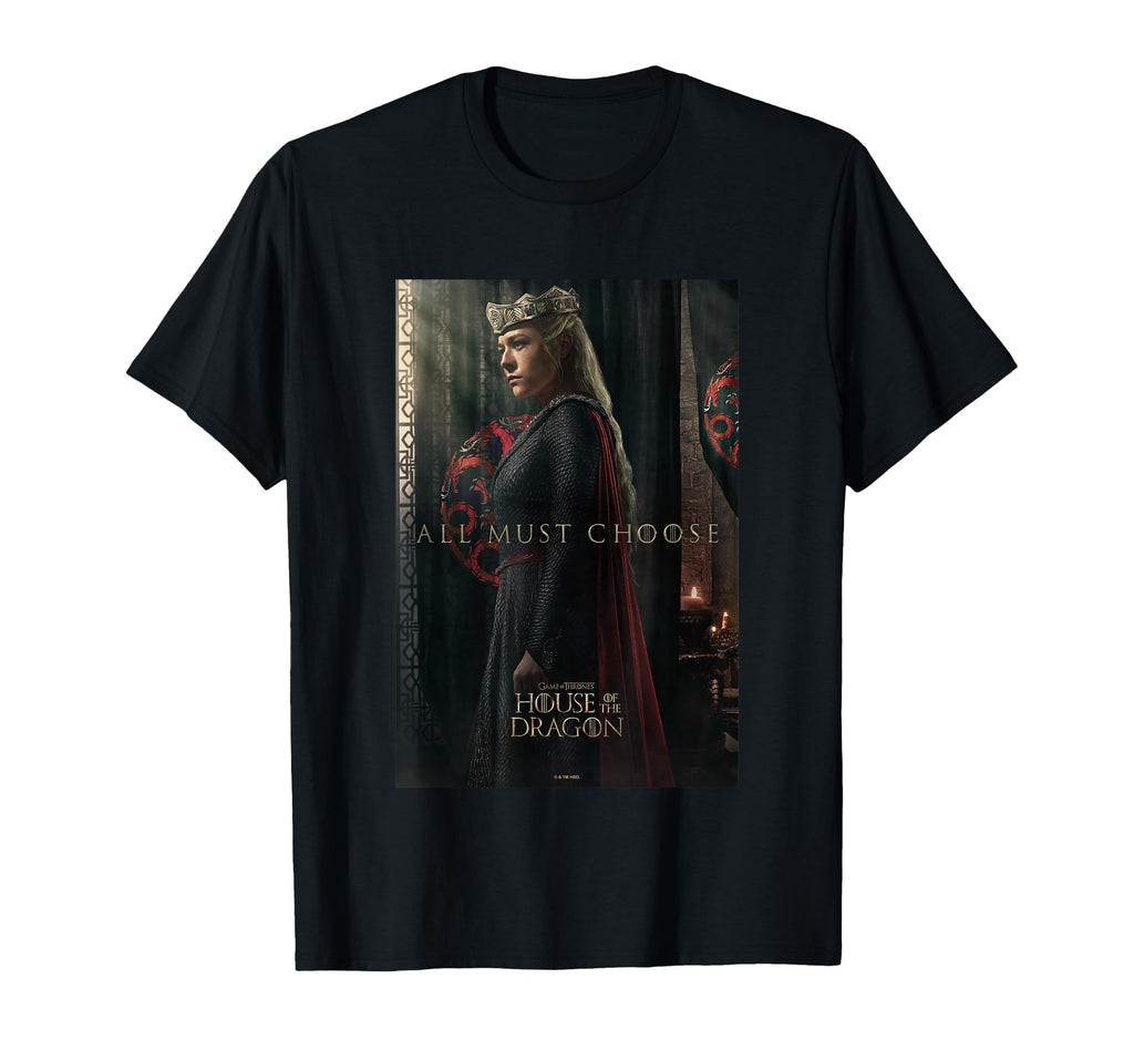 House Dragon All Must Choose Rhaenyra T-Shirt - Unique Graphic Unisex - T-Shirt, Sweatshirt, Hoodie