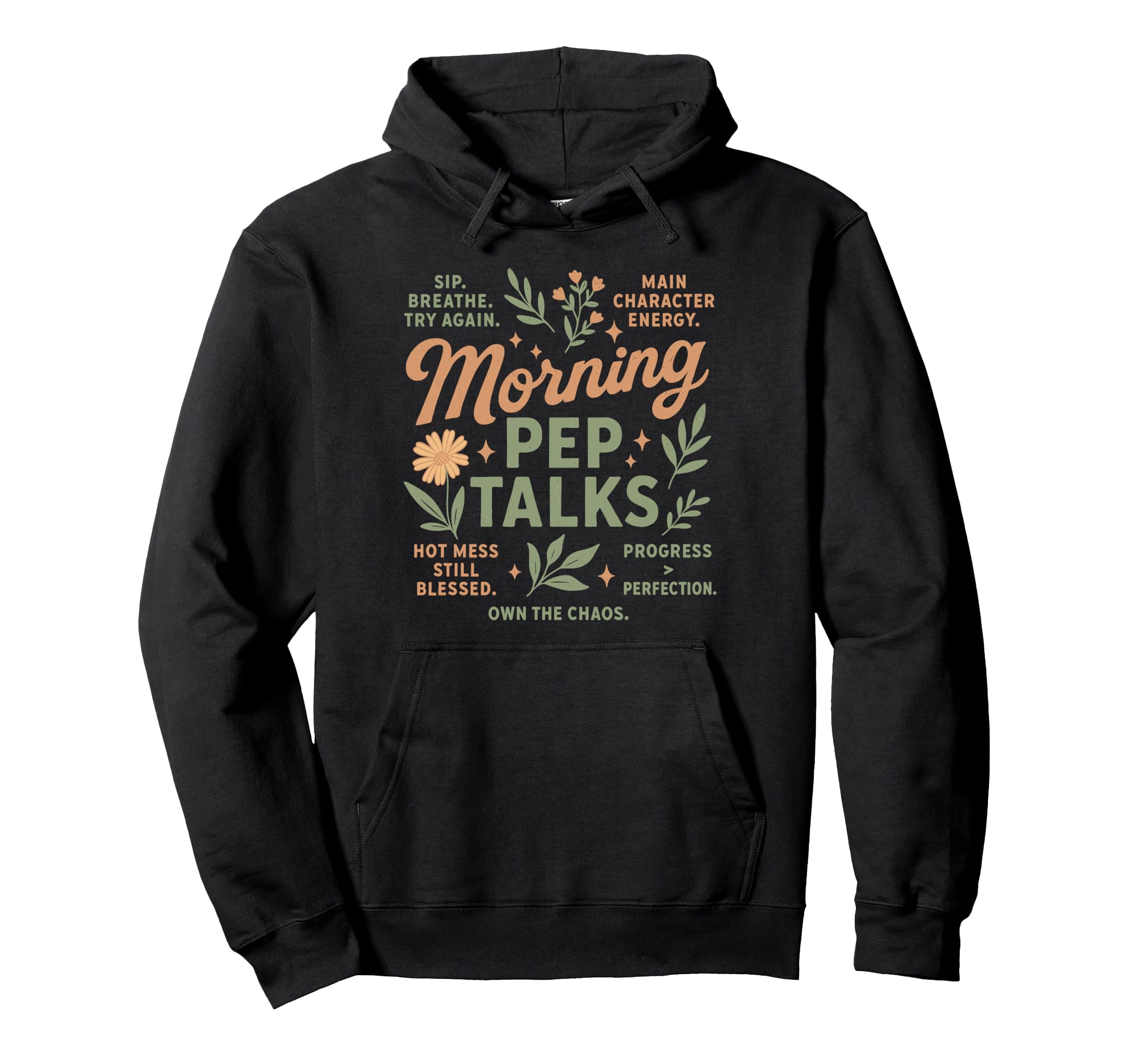 Morning Pep Talk Mental Health Hoodie - Casual Everyday Wear Men Women - T-Shirt, Sweatshirt, Hoodie
