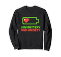 Low Battery High Anxiety Funny Sweatshirt - Streetwear Style for Adults - T-Shirt, Sweatshirt, Hoodie