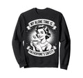 My Alone Time Is Everyones Safety Sweatshirt - Graphic Print Men Women - T-Shirt, Sweatshirt, Hoodie