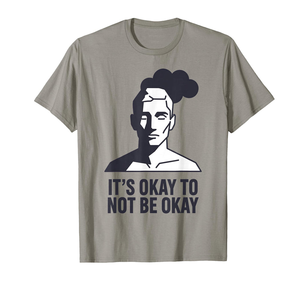 Its Okay To Not Be Okay Mental Health T-Shirt - Trendy Graphic Men Women - T-Shirt, Sweatshirt, Hoodie