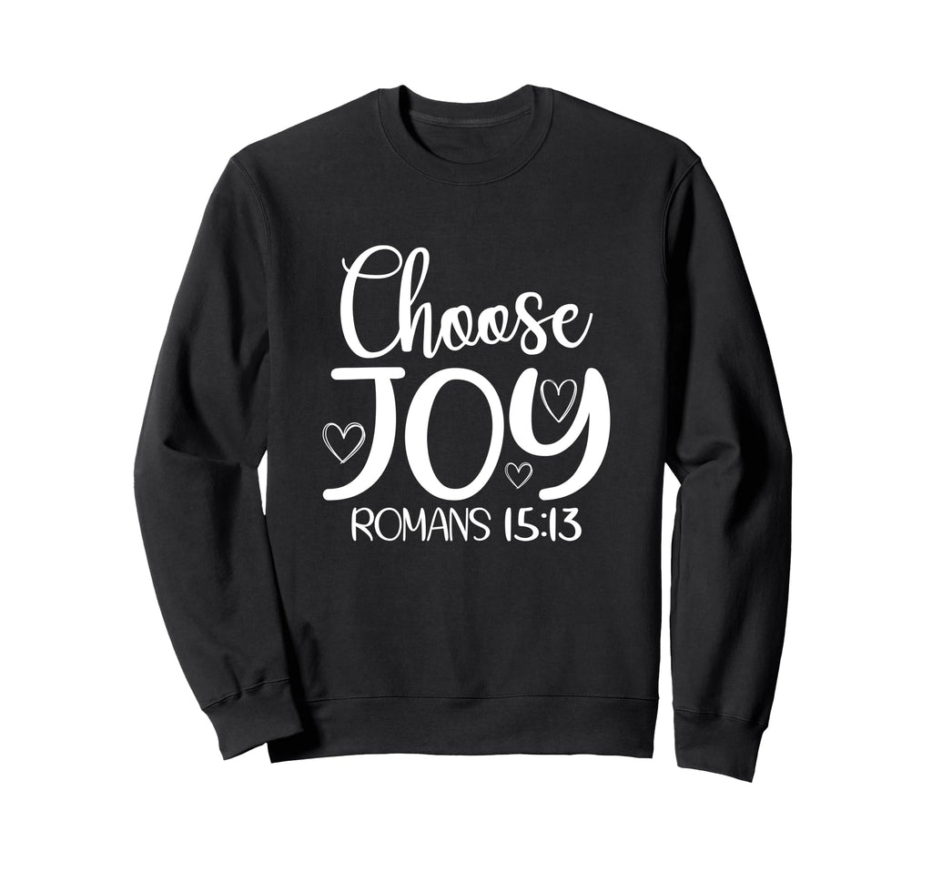 Choose Joy God Faith Jesus Sweatshirt - Aesthetic Graphic for Adults - T-Shirt, Sweatshirt, Hoodie
