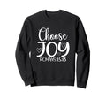 Choose Joy God Faith Jesus Sweatshirt - Aesthetic Graphic for Adults - T-Shirt, Sweatshirt, Hoodie